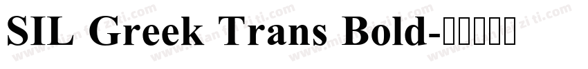 SIL Greek Trans Bold字体转换
